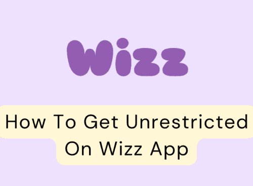 How To Get Unrestricted On Wizz App