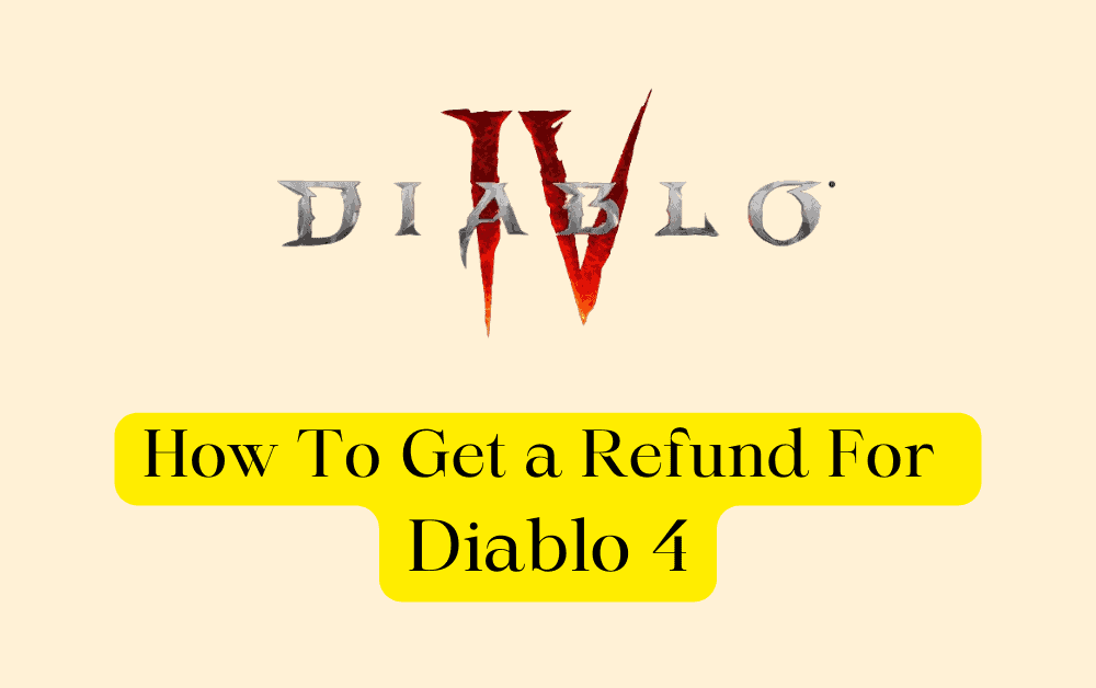 How To Get a Refund For Diablo 4 2