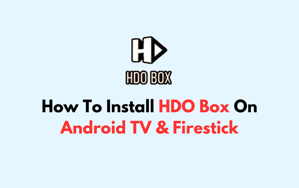 How To Install HDO Box On Android TV Firestick