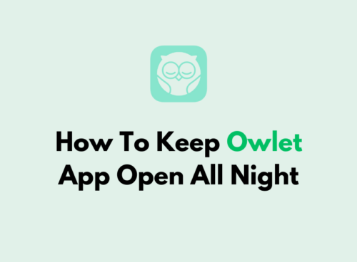 How To Keep Owlet App Open All Night 1