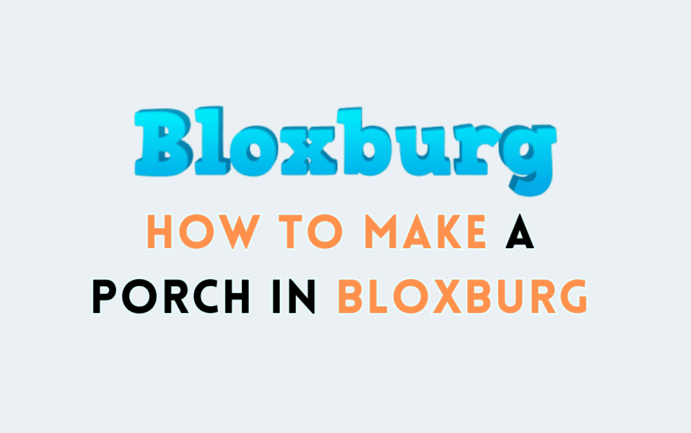 How To Make A Porch In Bloxburg