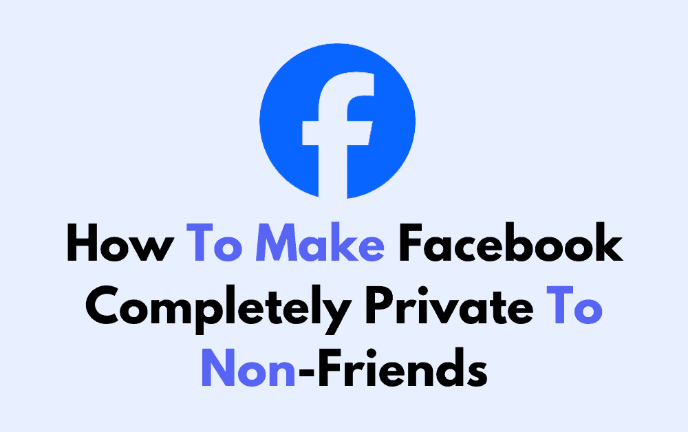 How To Make Facebook Completely Private To Non Friends 2