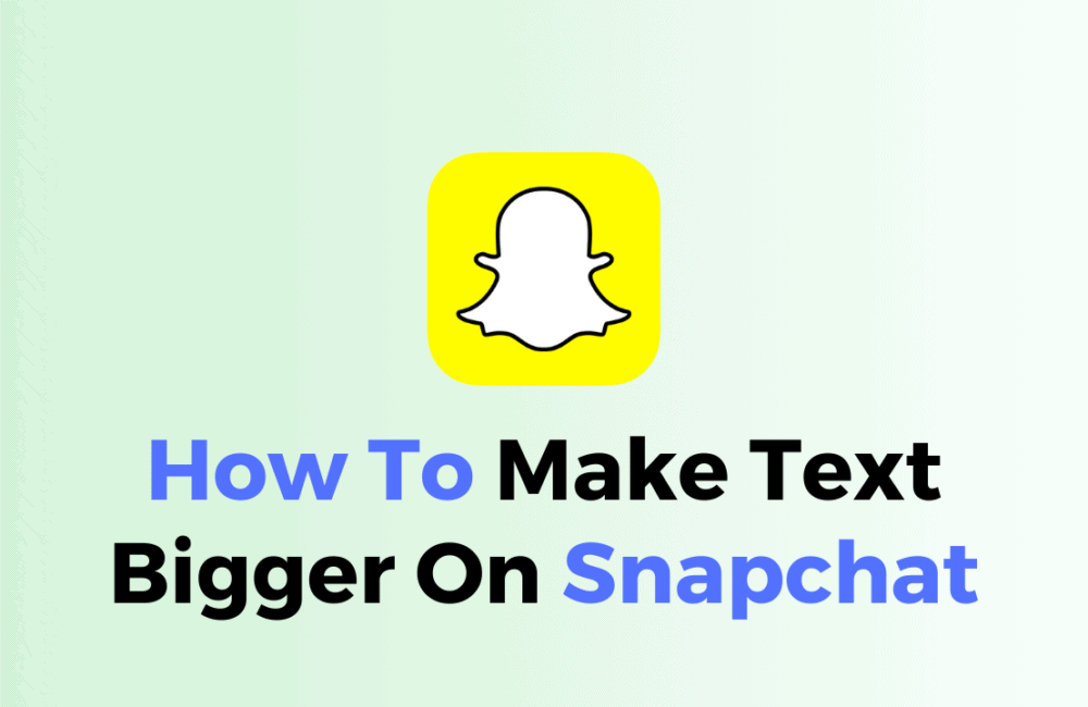 How To Make Text Bigger On Snapchat