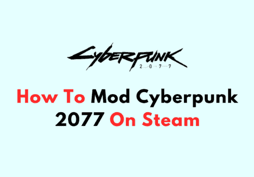 How To Mod Cyberpunk 2077 On Steam