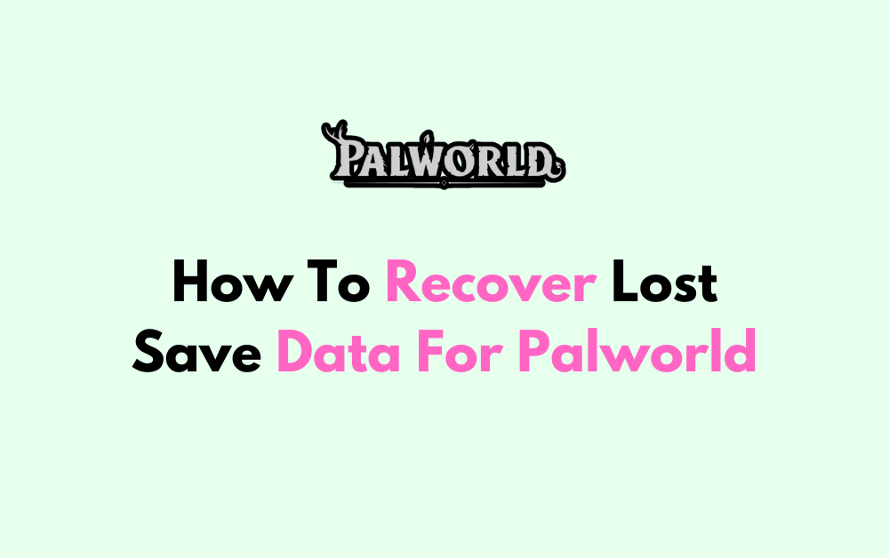 How To Recover Lost Save Data For Palworld
