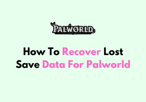 How To Recover Lost Save Data For Palworld