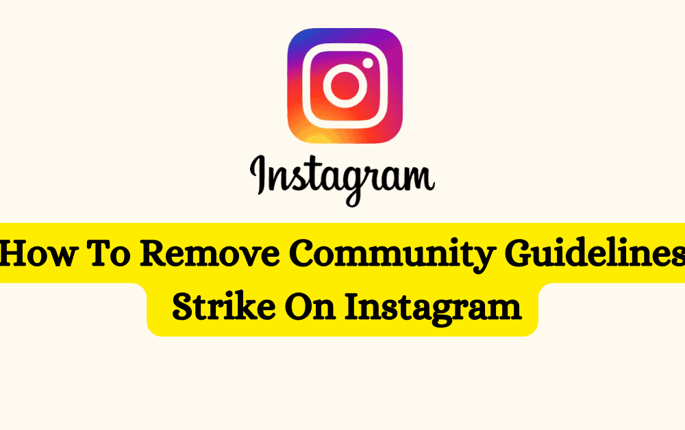 How To Remove Community Guidelines Strike On Instagram