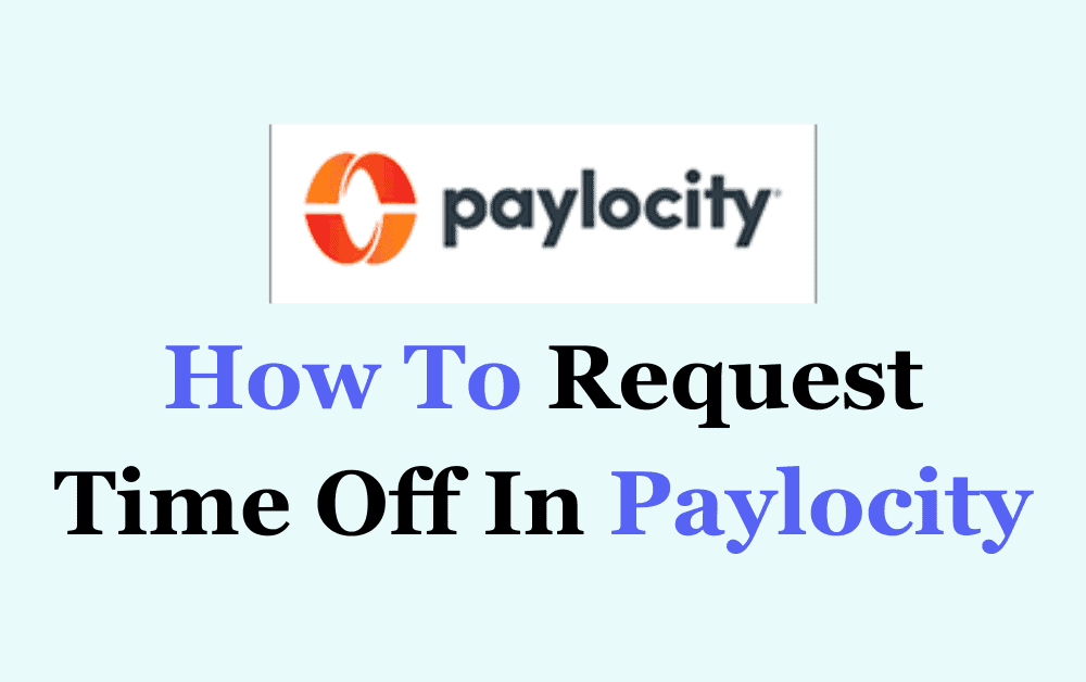 How To Request Time Off In Paylocity 1
