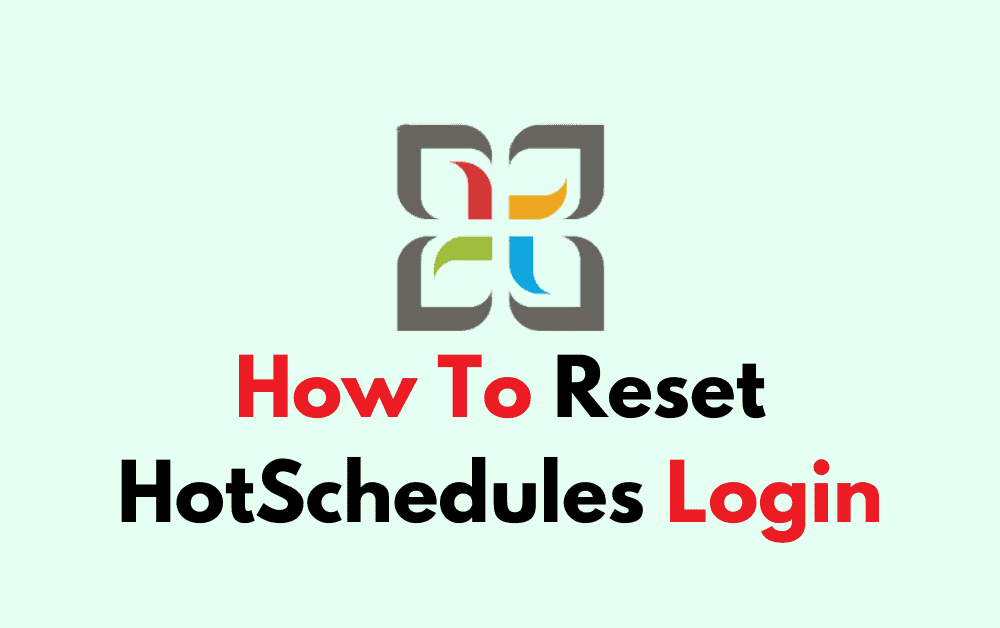 How To Reset HotSchedules Login