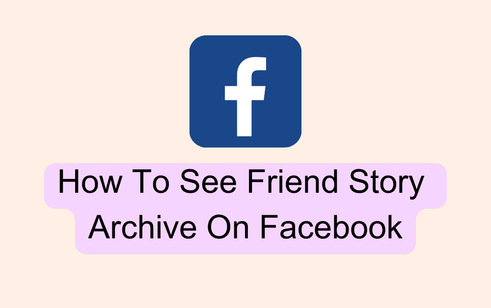 How To See Friend Story Archive On Facebook