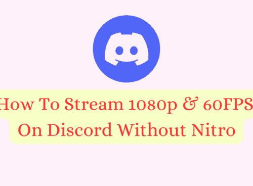 How To Stream 1080p & 60FPS On Discord Without Nitro