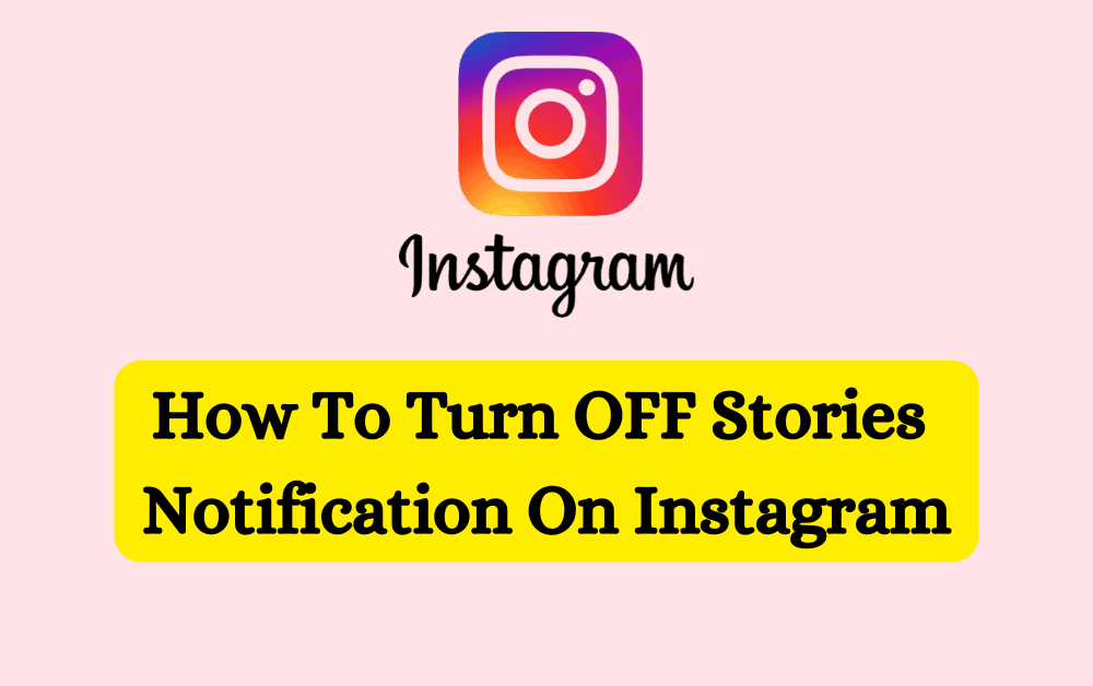 How To Turn OFF Stories Notification On Instagram