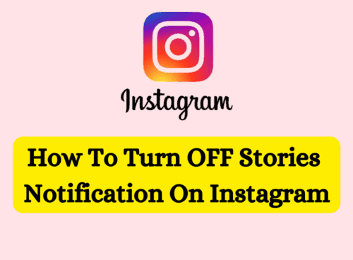 How To Turn OFF Stories Notification On Instagram 1 How To Turn OFF Stories Notification On Instagram