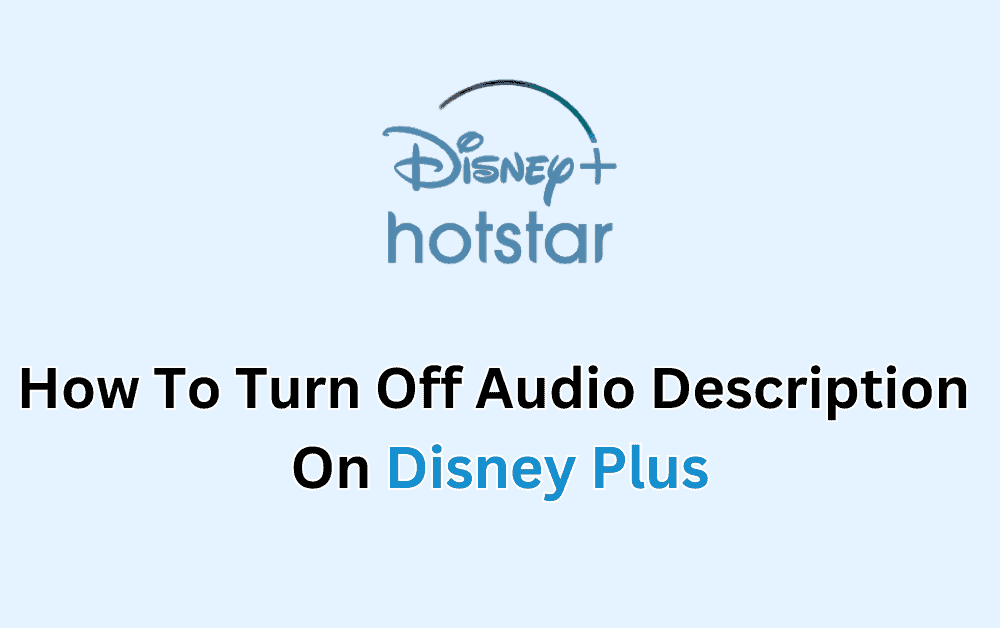 How To Turn Off Audio Description On Disney Plus