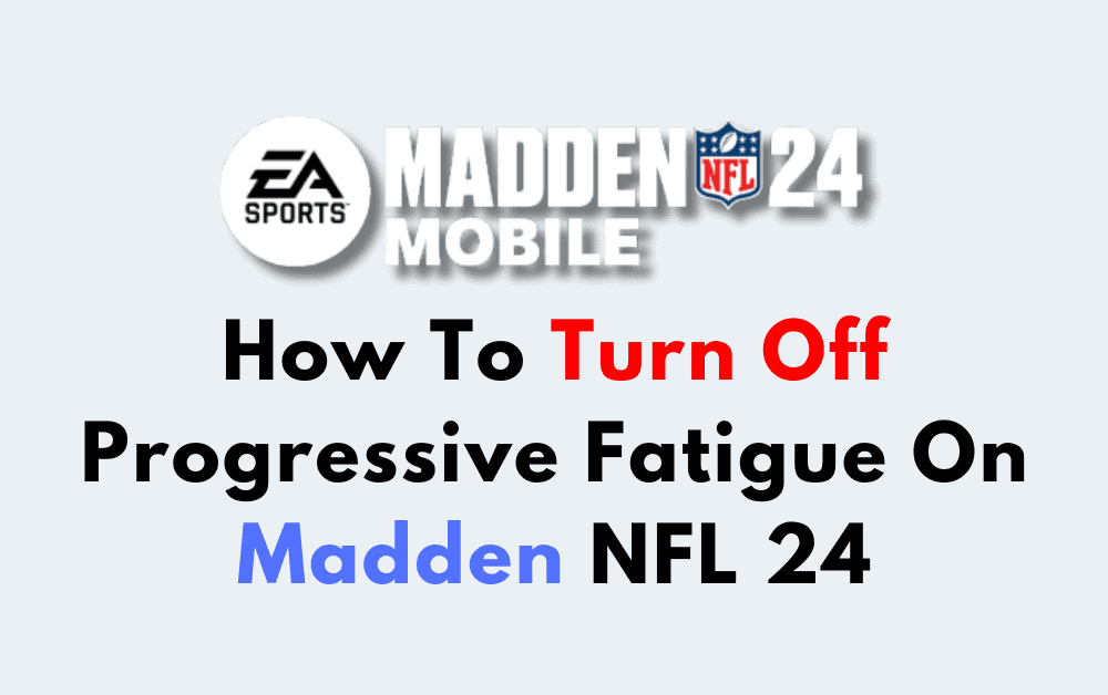 How To Turn Off Progressive Fatigue On Madden NFL 24