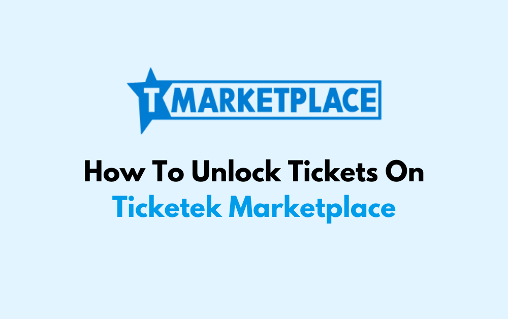 How To Unlock Tickets On Ticketek Marketplace