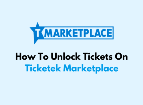 How To Unlock Tickets On Ticketek Marketplace