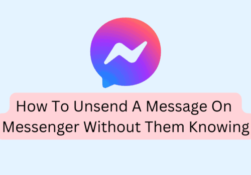 How To Unsend A Message On Messenger Without Them Knowing