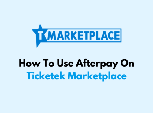 How To Use Afterpay On Ticketek Marketplace