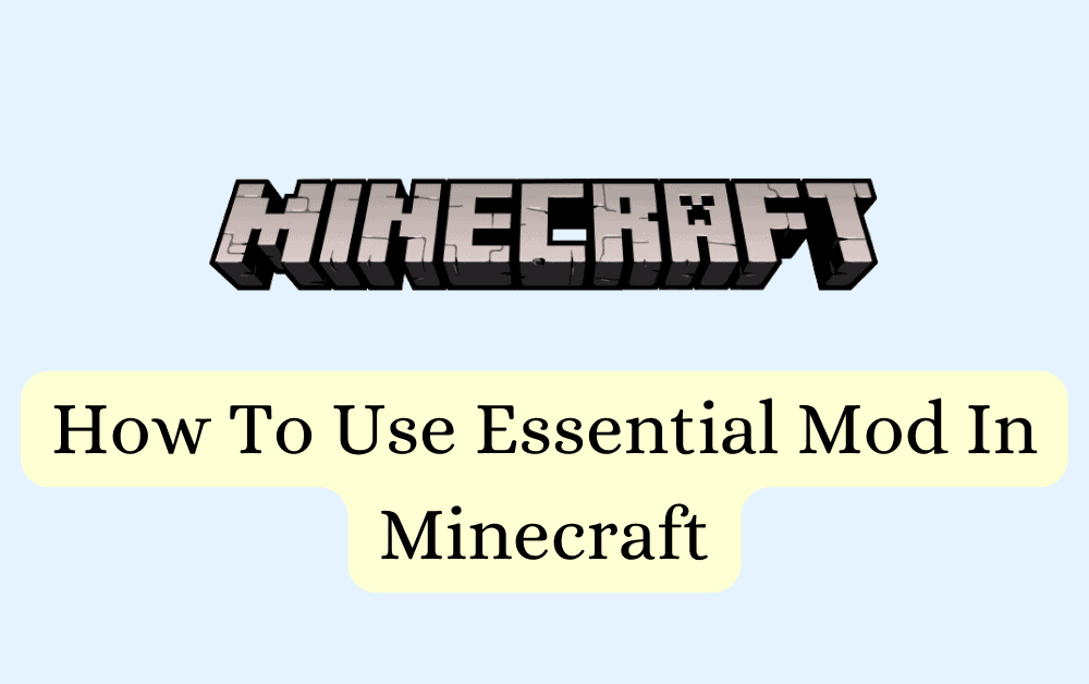 How To Use Essential Mod In Minecraft
