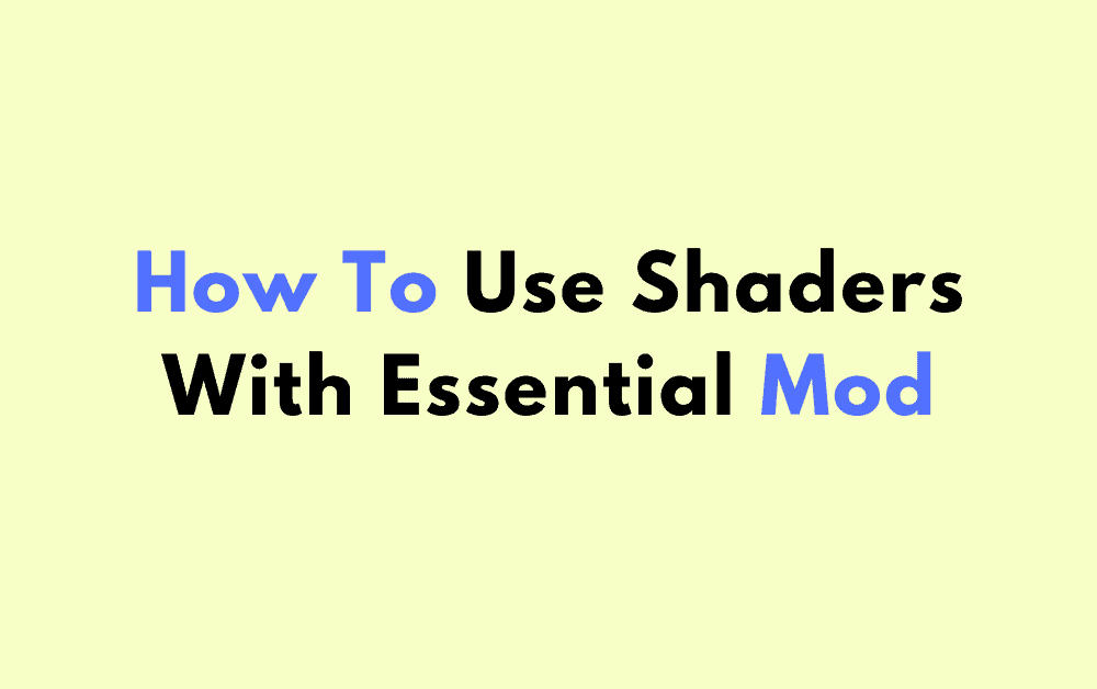 How To Use Shaders With Essential Mod
