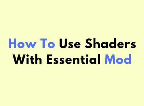 How To Use Shaders With Essential Mod