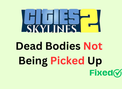 How To Fix Cities Skylines 2 Dead Bodies Not Being Picked Up