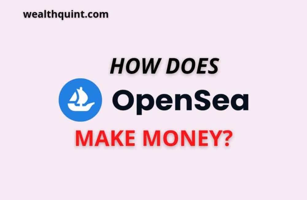 How does Opensea Make Money