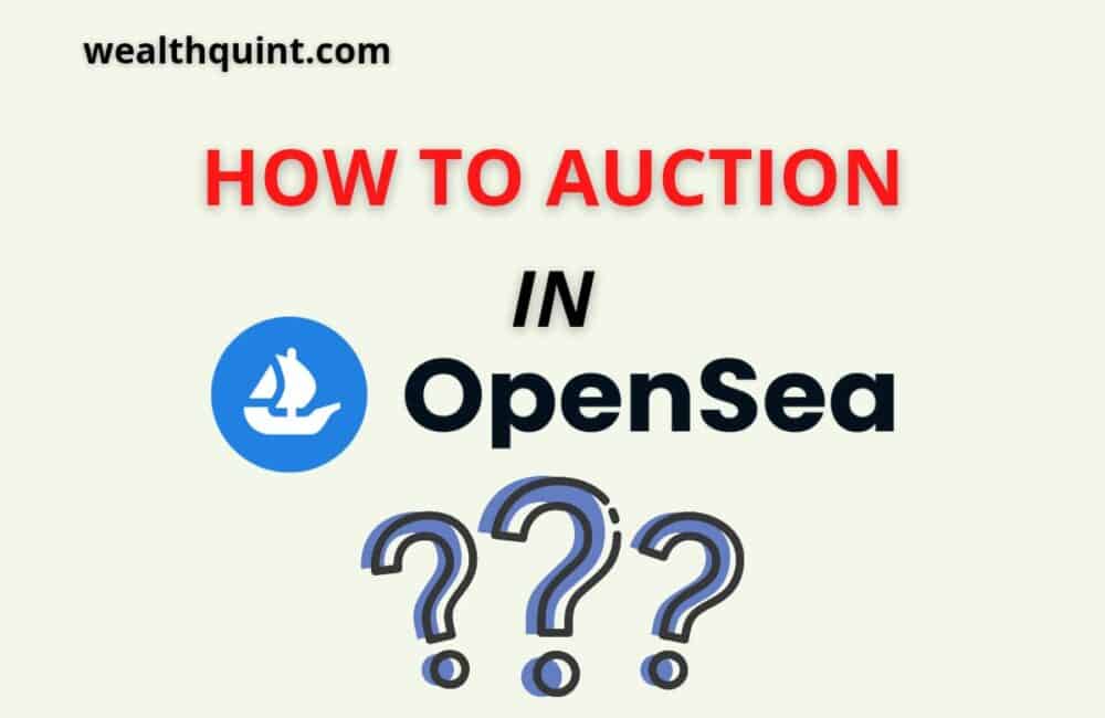 How to Auction in OpenSea? 1 How to Auction in Opensea