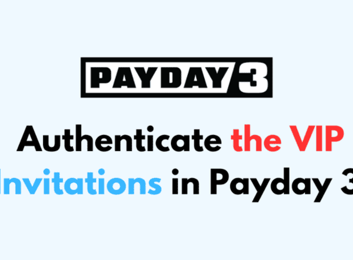 How to Authenticate the VIP Invitations in Payday 3 Copy