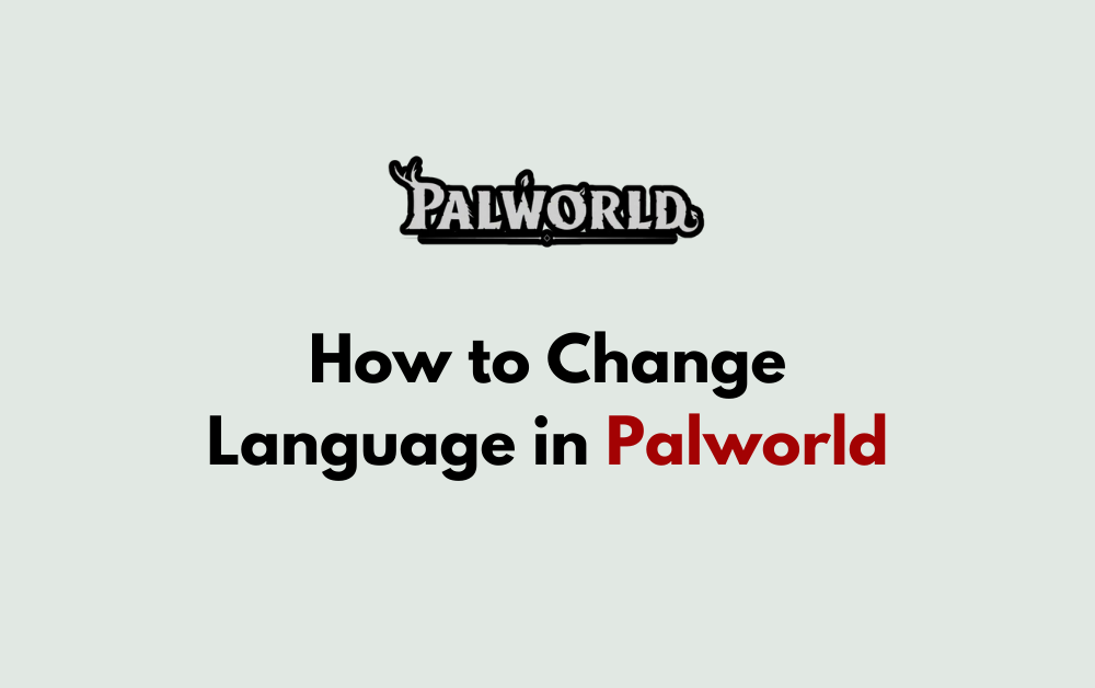 How to Change Language in Palworld