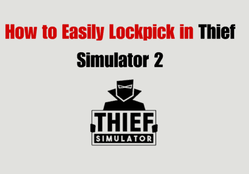 How to Easily Lockpick in Thief Simulator 2