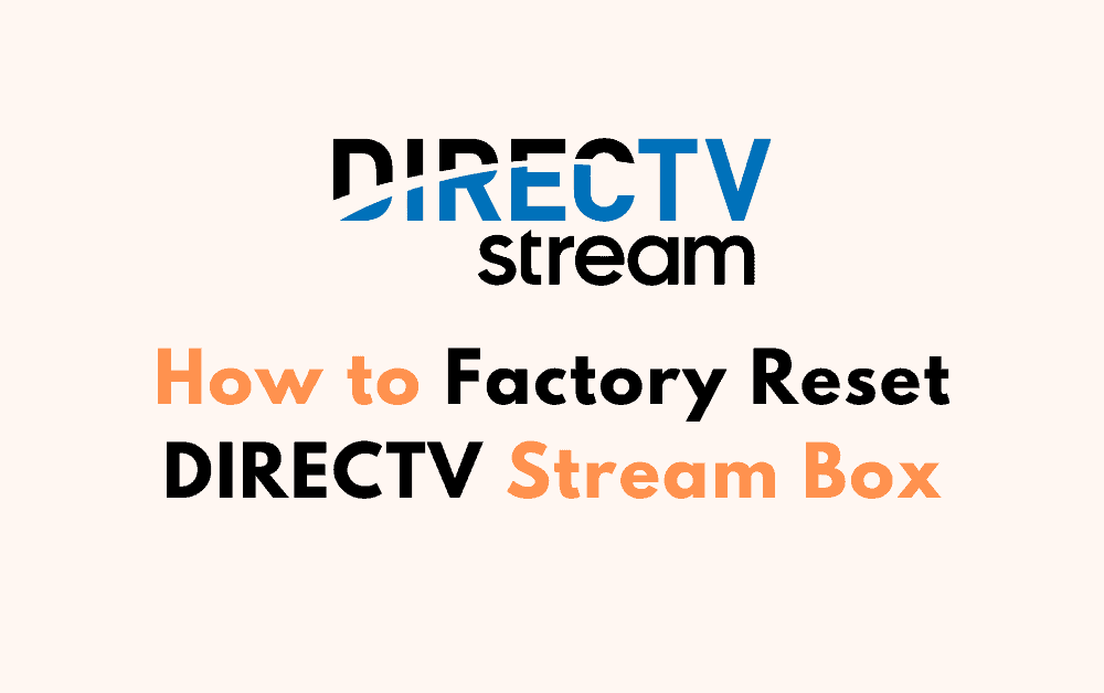 How to Factory Reset DIRECTV Stream Box