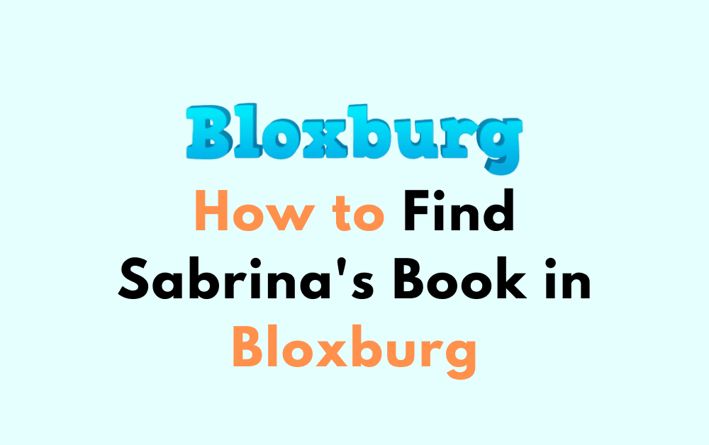 How to Find Sabrinas Book in Bloxburg