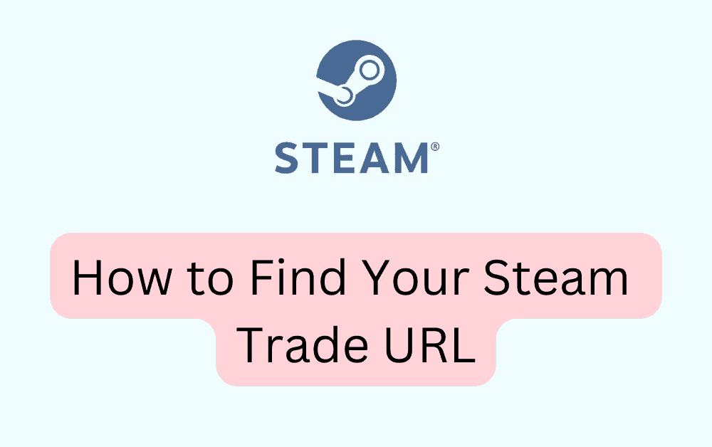 How to Find Your Steam Trade URL