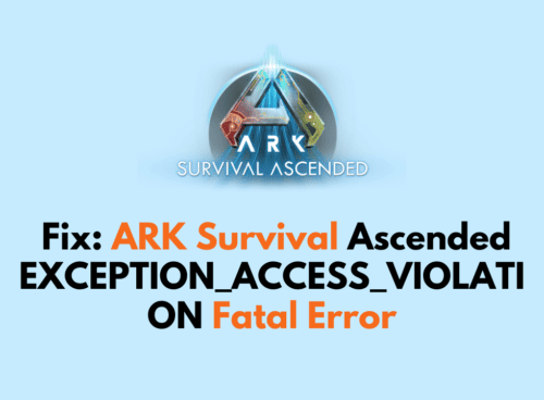 How to Fix ARK Survival Ascended EXCEPTION ACCESS VIOLATION Fatal Error 1