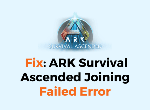 How to Fix ARK Survival Ascended Joining Failed Error 1