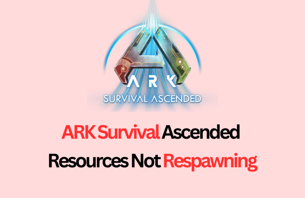 How to Fix ARK Survival Ascended Resources Not Respawning 1 How to Fix ARK Survival Ascended Resources Not Respawning