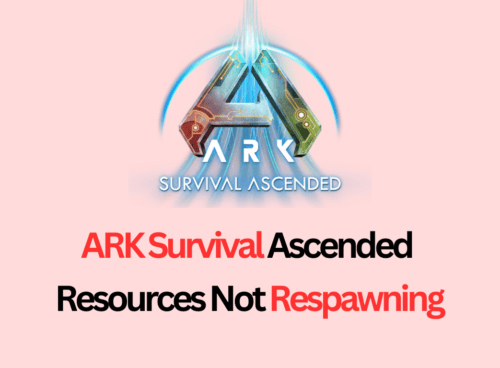How to Fix ARK Survival Ascended Resources Not Respawning