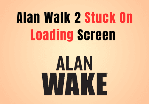 How to Fix Alan Wake 2 Stuck On Loading Screen 20231104 124718 0000