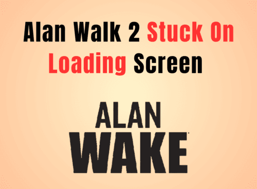 How to Fix Alan Wake 2 Stuck On Loading Screen 20231104 124718 0000