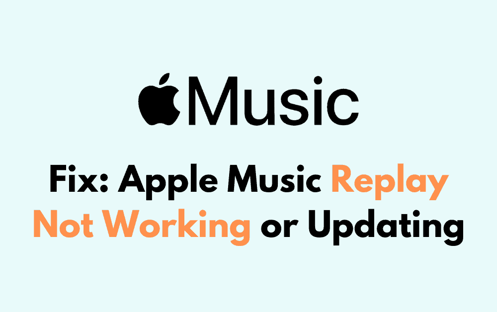 How to Fix Apple Music Replay Not Working or Updating 1 How to Fix Apple Music Replay Not Working or Updating