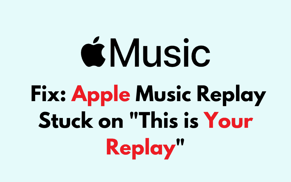 How to Fix Apple Music Replay Stuck on This is Your Replay