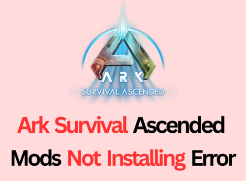 How to Fix Ark Survival Ascended Mods Not Installing Error