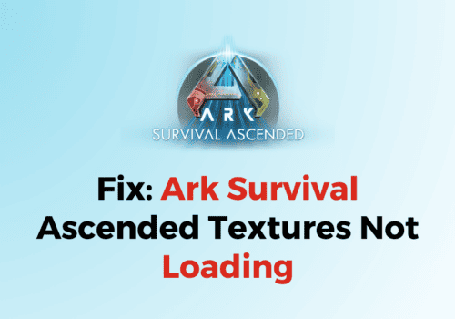 How to Fix Ark Survival Ascended Textures Not Loading 1