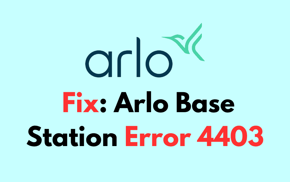 How to Fix Arlo Base Station Error 4403 1