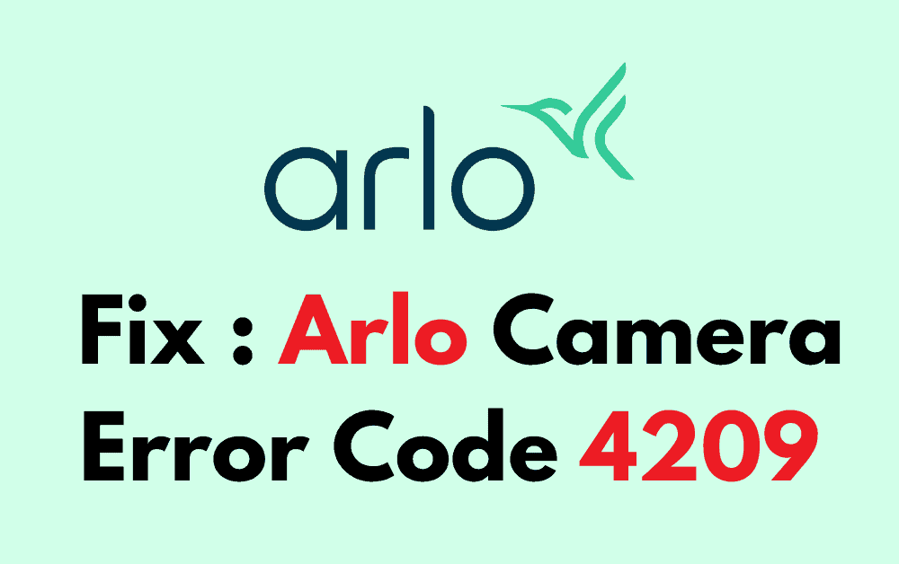 How to Fix Arlo Camera Error Code 4209 1 How to Fix Arlo Camera Error Code 4209