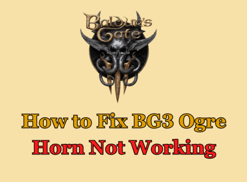 How to Fix BG3 Ogre Horn Not Working