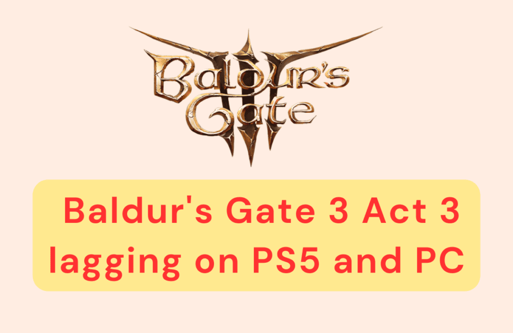 How to Fix Baldur's Gate 3 Act 3 lagging on PS5 and PC