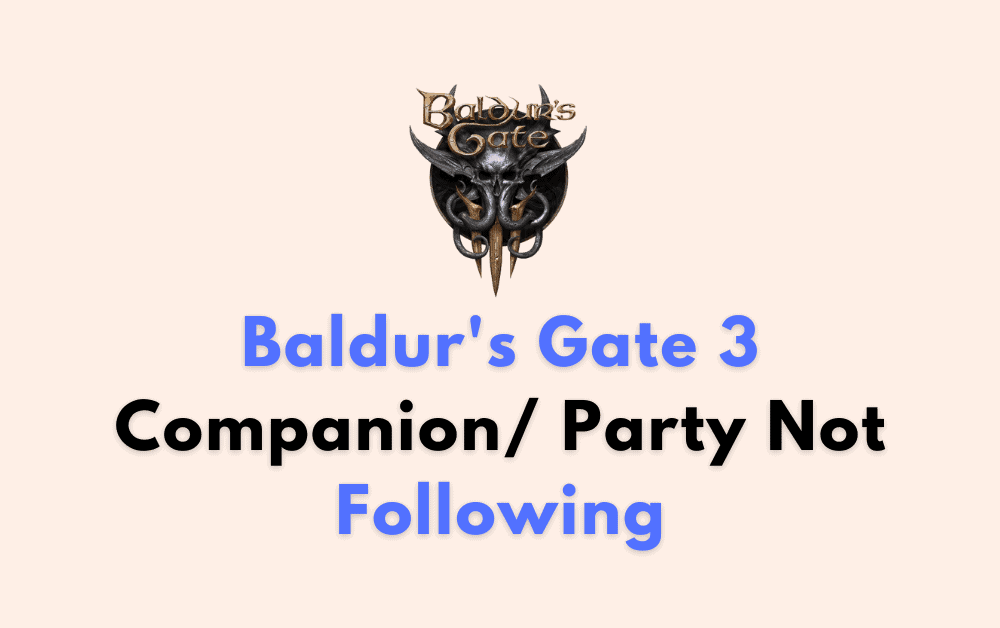 How to Fix Baldurs Gate 3 Companion Party Not Following